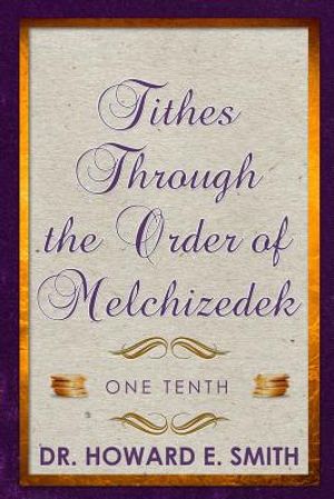 Tithes Through the Order of Melchizedek: One Tenth image number 0