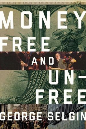 Money: Free and Unfree image number 0