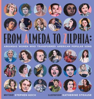 From Almeda to Zilphia: Arkansas Women Who Transformed American Popular Song image number 0