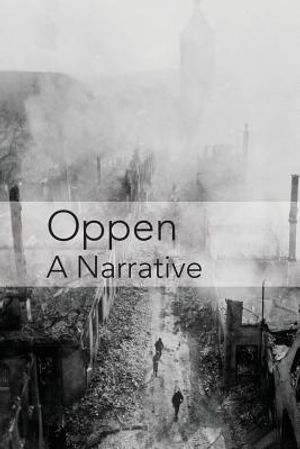 Oppen: A Narrative: Revised and Updated Edition image number 0