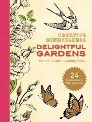 Creative Mindfulness: Delightful Gardens: On-The-Go Adult Coloring Books image number 0