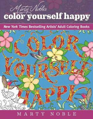 Marty Noble's Color Yourself Happy: New York Times Bestselling Artists' Adult Coloring Books image number 0