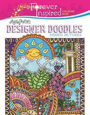 Forever Inspired Coloring Book: Angela Porter's Designer Doodles Hidden Pictures image number 0