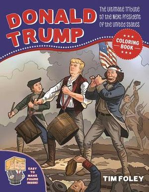The Donald Trump Coloring Book: The Ultimate Tribute to the Next President of the United States image number 0