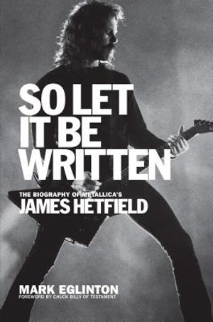 So Let It Be Written: The Biography of Metallica's James Hetfield image number 0