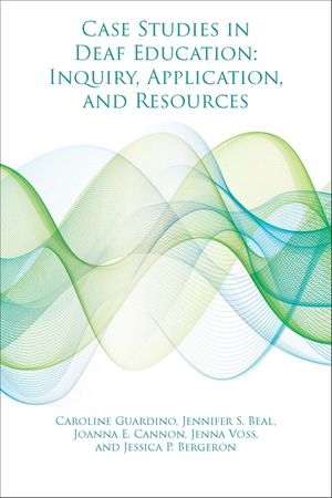 Case Studies in Deaf Education: Inquiry, Application, and Resources image number 0