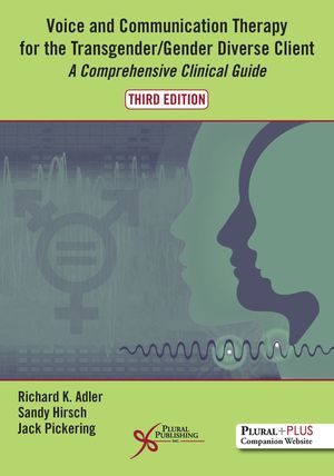Voice and Communication Therapy for the Transgender/ Gender Diverse Client: A Comprehensive Clinical Guide image number 0