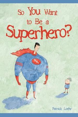 So You Want to Be a Superhero? image number 0