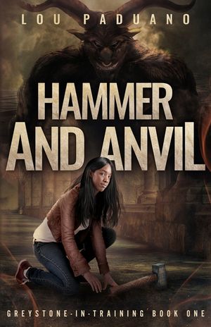 Hammer and Anvil: Greystone-in-Training Book One image number 0