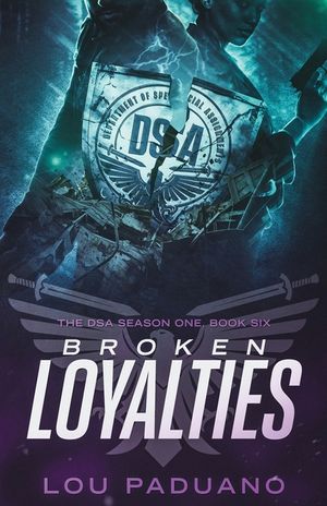 Broken Loyalties: The DSA Season One, Book Six image number 0