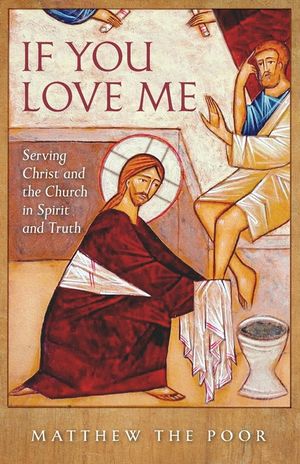 If You Love Me: Serving Christ and the Church in Spirit and Truth image number 0