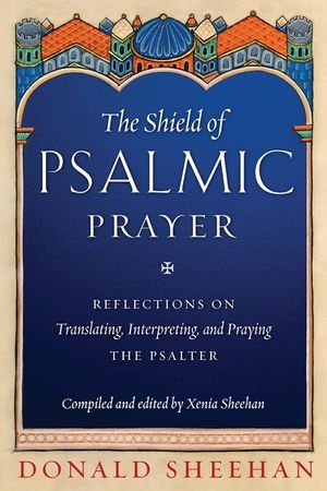 The Shield of Psalmic Prayer: Reflections on Translating, Interpreting, and Praying the Psalte image number 0