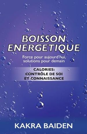 Boisson Energetique: Calories: Contr&ocirc;le de Soi Et Connaissance image number 0