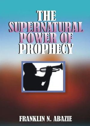 The Supernatural Power of Prophecy: Prophecy image number 0