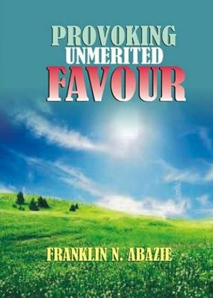 Provoking Un-Merited Favor: The Favor of God image number 0
