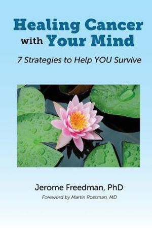 Healing Cancer with Your Mind: 7 Strategies to Help YOU Survive image number 0