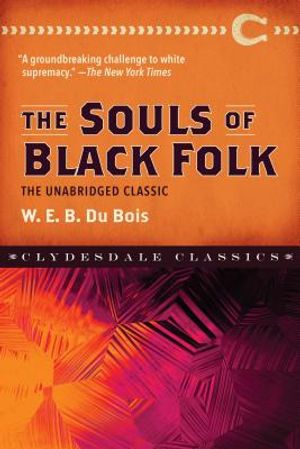 The Souls of Black Folk: The Unabridged Classic image number 0