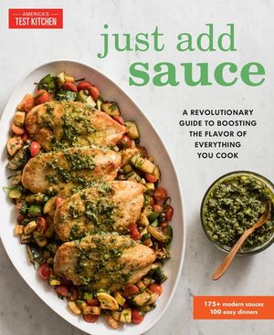 Just Add Sauce: A Revolutionary Guide to Boosting the Flavor of Everything You Cook image number 0
