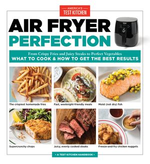 Air Fryer Perfection: From Crispy Fries and Juicy Steaks to Perfect Vegetables, What to Cook & How to Get the Best Results image number 0