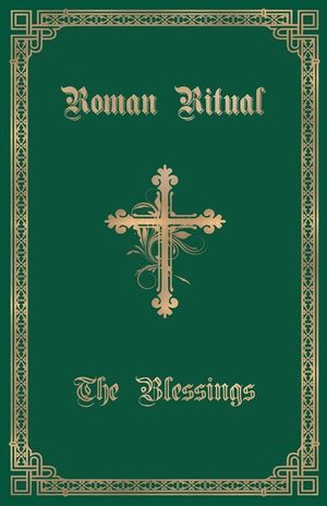 The Roman Ritual: Volume III: The Blessings image number 0