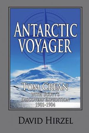 Antarctic Voyager: Tom Crean: with Scott's 'Discovery' Expedition 1901-1904 image number 0