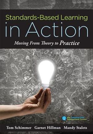 Standards-Based Learning in Action: Moving from Theory to Practice (a Guide to Implementing Standards-Based Grading, Instruction, and Learning) image number 0