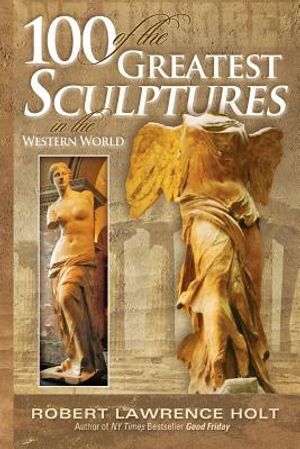 100 of the Greatest Sculptures in the Western World image number 0