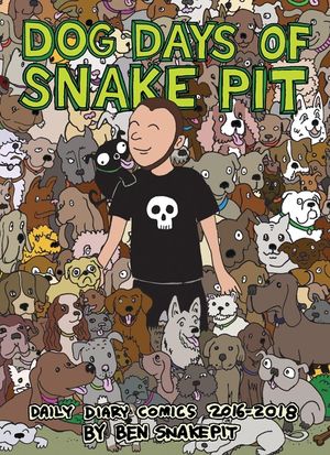 Dog Days of Snake Pit: Daily Diary Comics 2016-2018 image number 0