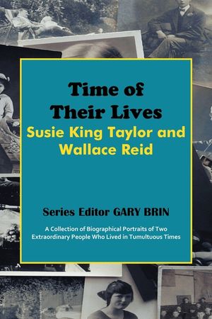 Time of Their Lives: Susie King Taylor and Wallace Reid image number 0