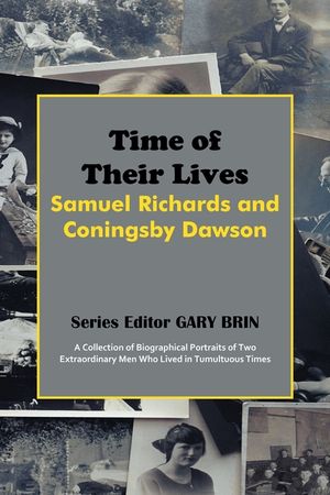 Time of Their Lives: Samuel Richards and Coningsby Dawson image number 0