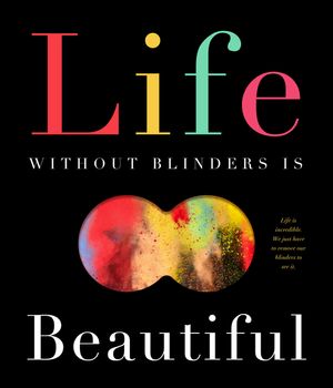 Life Without Blinders . . . Is Beautiful image number 0