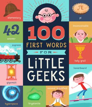 100 First Words for Little Geeks image number 0