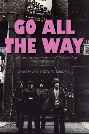 Go All the Way: A Literary Appreciation of Power Pop image number 0