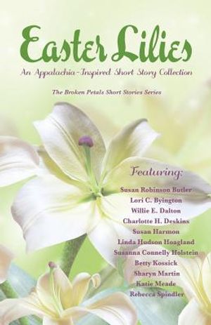 Easter Lilies: An Appalachia-Inspired Short Story Collection image number 0