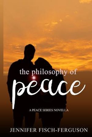 The Philosophy of Peace: A Peace Novella image number 0