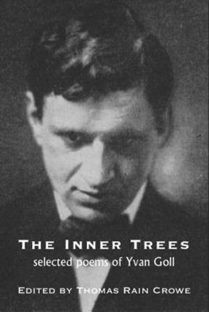The Inner Trees: Selected Poems of Yvan Goll image number 0