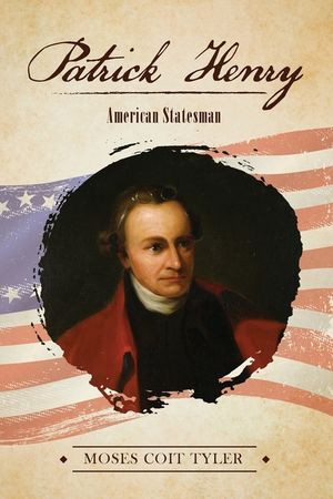 Patrick Henry: American Statesman image number 0