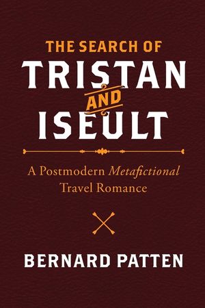 The Search of Tristan and Iseult: A Postmodern Metafictional Travel Romance image number 0