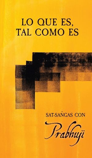 Lo que es, tal como es: Satsangs con Prabhuji image number 0