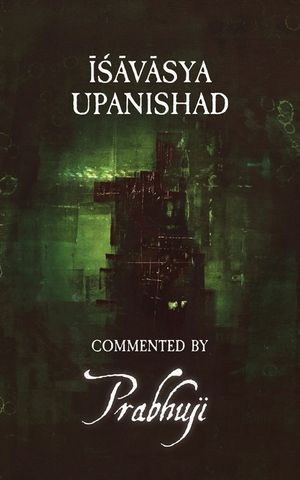 Ishavasya Upanishad Commented by Prabhuji image number 0