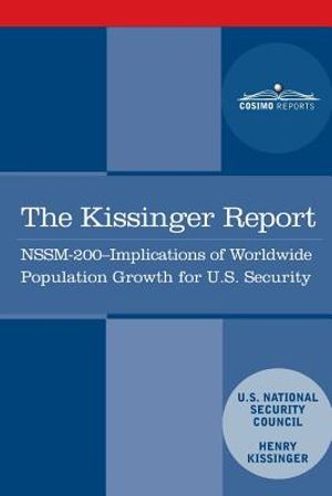 The Kissinger Report: NSSM-200 Implications of Worldwide Population Growth for U.S. Security Interests image number 0