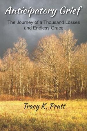 Anticipatory Grief: The Journey of a Thousand Losses and Endless Grace image number 0