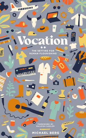 Vocation: The Setting for Human Flourishing image number 0