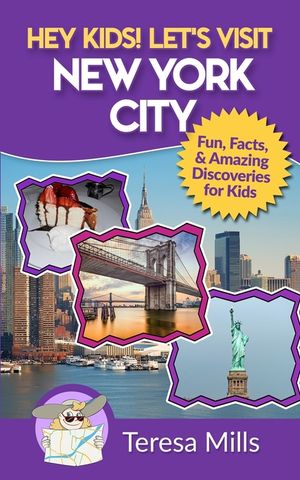 Hey Kids! Let's Visit New York City: Fun Facts and Amazing Discoveries for Kids image number 0