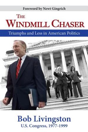 The Windmill Chaser: Triumphs and Less in American Politics image number 0