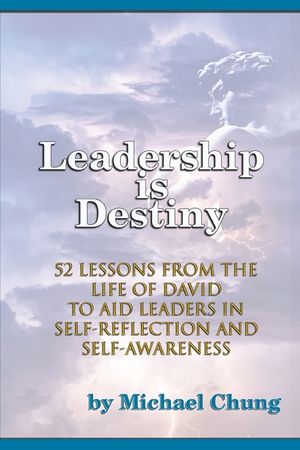 Leadership is Destiny: 52 Lessons from the Life of David to Aid Leaders in Self-Reflection and Self-Awareness image number 0