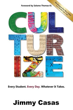 Culturize: Every Student. Every Day. Whatever It Takes. image number 0