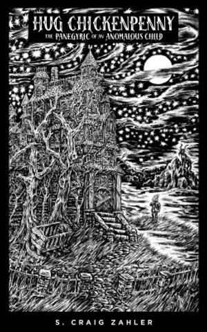 Hug Chickenpenny: The Panegyric of an Anomalous Child: The Panegyric of an Anomalous Child image number 0
