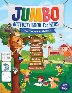 Jumbo Activity Book for Kids: Over 321 Fun Activities For Kids Ages 4-8 - Workbook Games For Daily Learning, Tracing, Coloring, Counting, Mazes, Mat image number 0