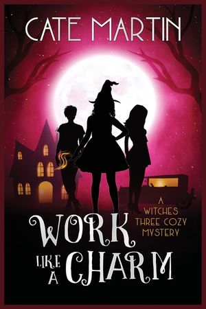 Work Like a Charm: A Witches Three Cozy Mystery image number 0